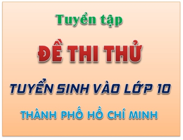 Tuyển tập đề thi thử các quận, huyện của Thành phố Hồ Chí Minh