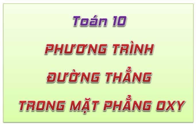 Toán 10 - Phương trình đường thẳng