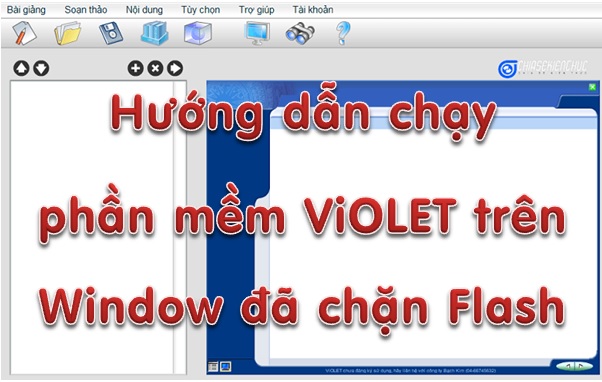 Hướng dẫn chạy phần mềm ViOLET trên Window đã chặn Flash